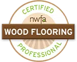 Circular badge with "CERTIFIED PROFESSIONAL" around the edge, "nwfa" in the center, and a brown banner that reads "WOOD FLOORING," representing trusted hardwood floor refinishing services.